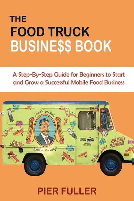 The Food Truck Business Book by Pier Fuller, Paperback | Indigo Chapters