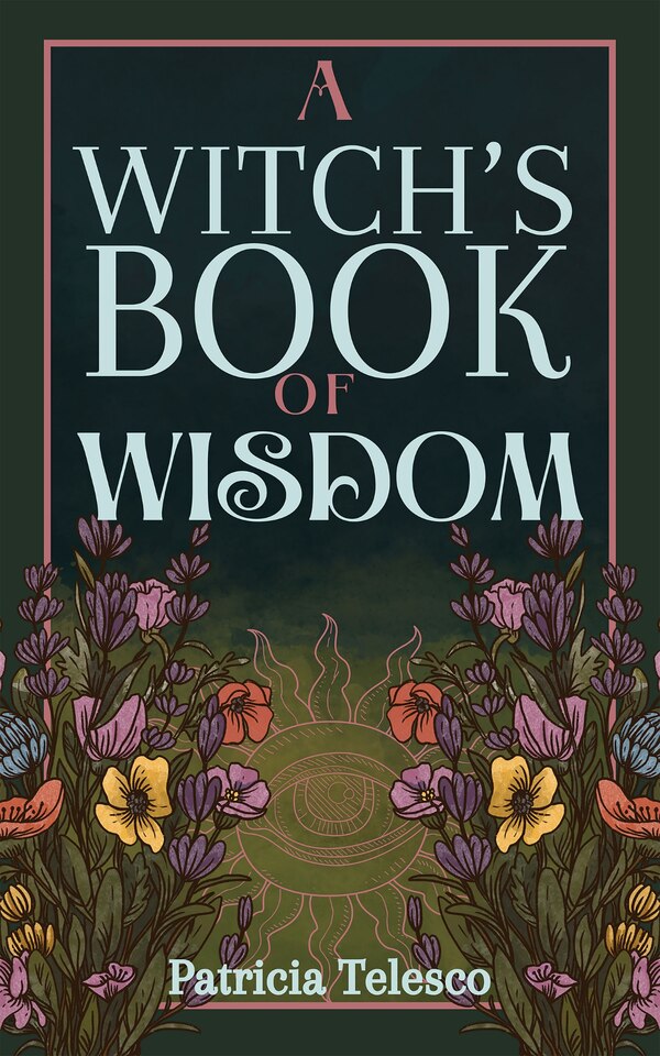 A Witch's Book of Wisdom by Patricia Telesco, Paperback | Indigo Chapters