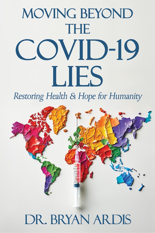 Moving Beyond the COVID-19 Lies by Bryan Ardis, Paperback | Indigo Chapters