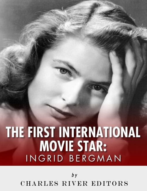 Ingrid Bergman by Charles River Editors, Paperback | Indigo Chapters