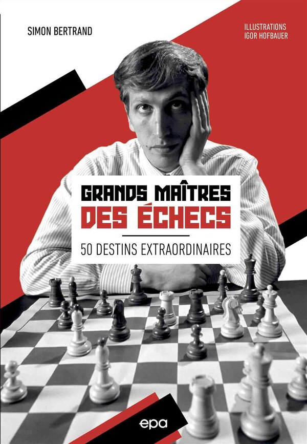 Grands maîtres des échecs : 50 destins extraordinaires by Simon Bertrand, Paperback | Indigo Chapters