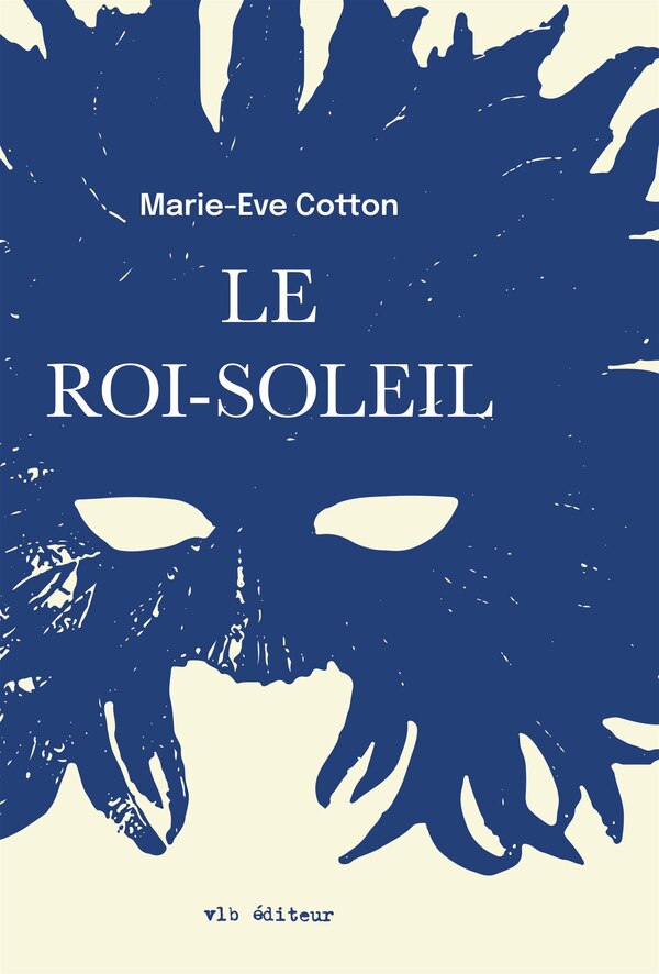 LE ROI-SOLEIL by MARIE-EVE Cotton, Paperback | Indigo Chapters