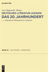 Deutsches Literatur-Lexikon. Das 20. Jahrhundert Band 15 Hauptmann - Heinemann by Wilhelm Kosch Hardcover | Indigo Chapters
