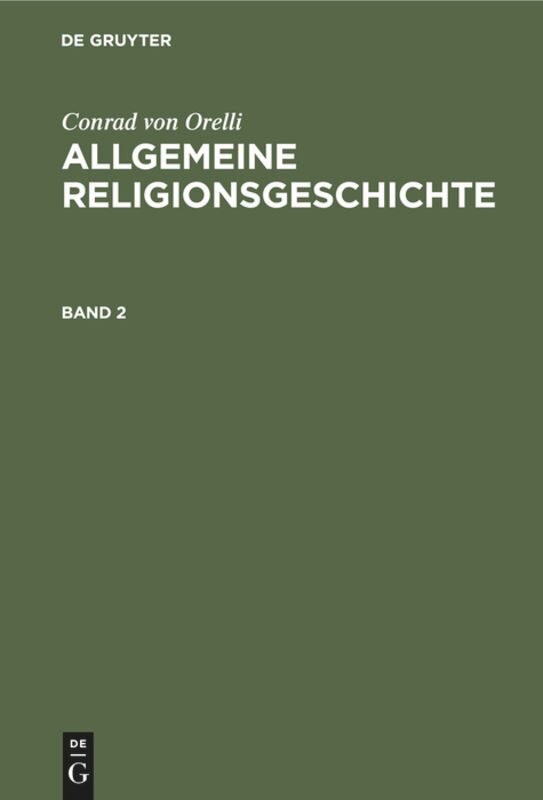 Conrad von Orelli: Allgemeine Religionsgeschichte. Band 2, Hardcover | Indigo Chapters