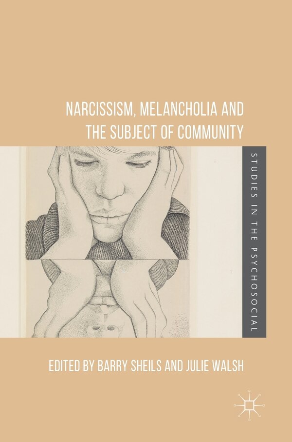 Narcissism Melancholia And The Subject Of Community by Barry Sheils Hardcover | Indigo Chapters