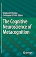 Stephen M. Fleming The Cognitive Neuroscience of Metacognition by