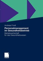 Personalmanagement Im Gesundheitsbetrieb: Betriebswirtschaft Für Das Gesundheitswesen