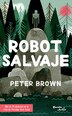 Robot salvaje / The Wild Robot by Peter Brown, Paperback | Indigo Chapters