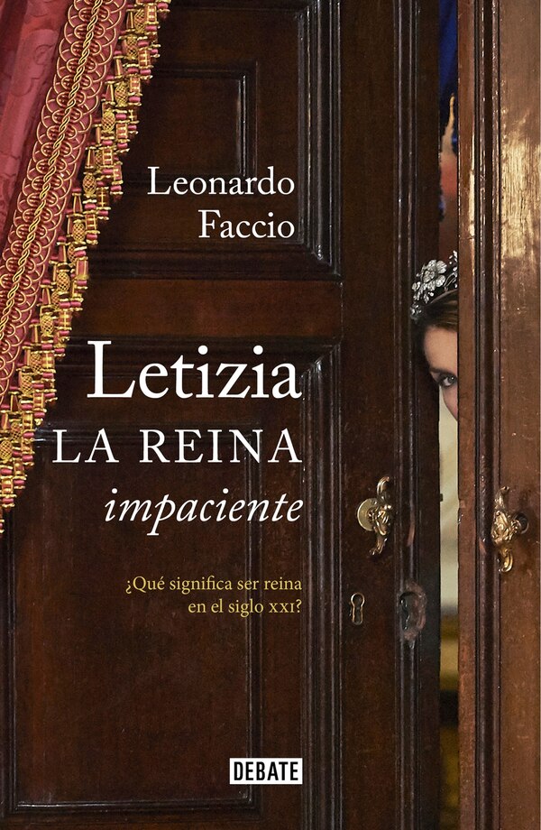 Letizia. La Reina Impaciente / Letizia. The Impatient Queen by Leonardo Faccio, Hardcover | Indigo Chapters