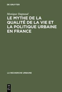 Le Mythe de La Qualite de La Vie Et La Politique Urbaine En France Hardcover | Indigo Chapters