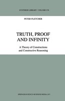 Truth, Proof and Infinity: A Theory of Constructive Reasoning