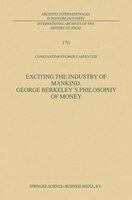 Exciting the Industry of Mankind George Berkeley's Philosophy of Money