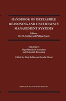Handbook of Defeasible Reasoning and Uncertainty Management Systems: Algorithms For Uncertainty And Defeasible Reasoning: Algorith
