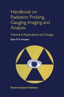 Handbook on Radiation Probing, Gauging, Imaging and Analysis: Volume II: Applications and Design