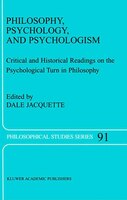 Philosophy, Psychology, and Psychologism: Critical and Historical Readings on the Psychological Turn in Philosophy