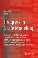 Progress in Scale Modeling: Summary of the First International Symposium on Scale Modeling (ISSM I in 1988) and Selected Papers