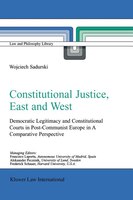 Constitutional Justice, East and West: Democratic Legitimacy and Constitutional Courts in Post-Communist Europe in a Comparative P