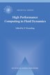 High Performance Computing in Fluid Dynamics by P. Wesseling, Paperback | Indigo Chapters