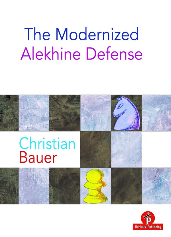 The Modernized Alekhine Defense by Bauer, Paperback | Indigo Chapters