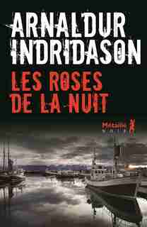 LES ROSES DE LA NUIT de Arnaldur INDRIDASON