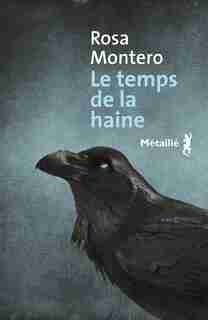 LE TEMPS DE LA HAINE de Rosa Montero