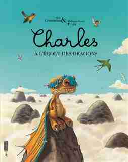 Charles à l'école des dragons de Alex Cousseau