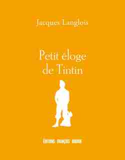 Petit éloge de Tintin by Jacques Langlois