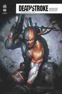 Deathstroke rebirth Tome 7 Deathstroke RIP by Christopher Priest