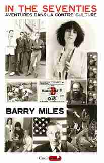 In the Seventies Aventures dans la contre-culture by Barry Miles