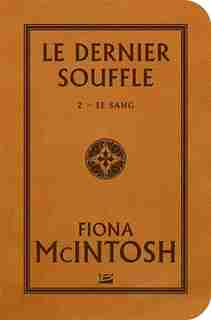 Le Dernier Souffle tome 2 Le Sang by Fiona Mcintosh