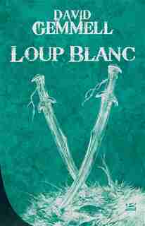 Loup blanc by David Gemmell