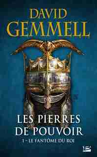 Les pierres de pouvoir TOME 1 - Le Fantôme du roi by David Gemmell