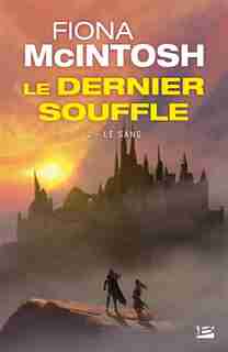 Le Dernier Souffle Tome 2 Le Sang by Fiona Mcintosh