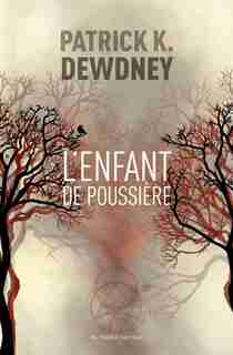 L'ENFANT DE POUSSIÈRE by PATRICK DEWDNEY