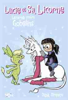 LUCIE ET SA LICORNE 03 LICORNE CONTRE GOBELINS de Dana Simpson