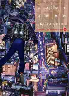 LAST HERO INUYASHIKI T08 by Hiroya Oku