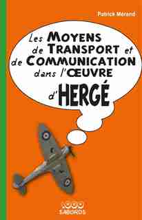 Les moyens de transport et de communication dans l'oeuvre d'Herg by Patrick Merand