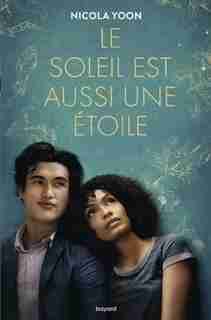 LE SOLEIL EST AUSSI UNE ÉTOILE by Nicola Yoon