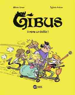 Gibus t01 -a fond la caisse! by Sylvain Frécon