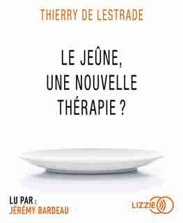 CD LE JEÛNE, UNE NOUVELLE THÉRAPIE de Lestrade