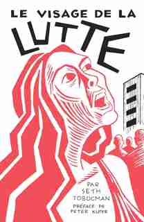 Visage de la lutte: Une allégorie sans paroles by Seth Tobocman