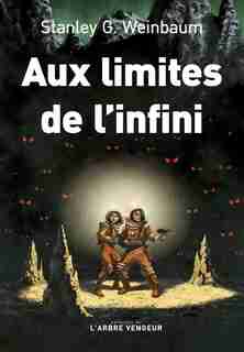 Aux limites de l'infini by Stanley Weinbaum