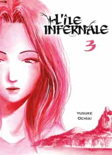 ILE INFERNALE T03 -L' by Yusuke Ochiai