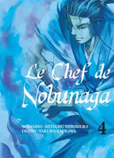 CHEF DE NOBUNAGA T04 -LE by Mitsuru Nishimura