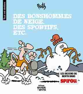 Des bonshommes de neige, des sportifs, etc. by Berth