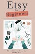 Etsy for Beginners by The Passive Income Strategist, Paperback | Indigo Chapters