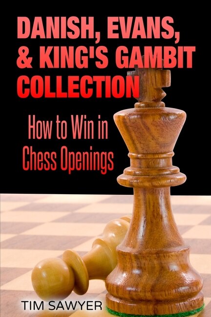 Danish Evans & King's Gambit Collection by Tim Sawyer, Paperback | Indigo Chapters