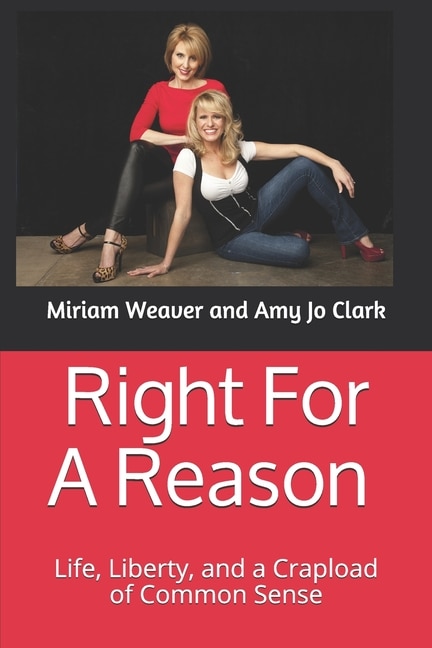 Right For A Reason Life Liberty and a Crapload of Common Sense by Amy Jo Clark, Paperback | Indigo Chapters
