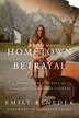 Hometown Betrayal by Emily Benedek, Hardcover | Indigo Chapters