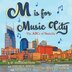 M Is for Music City by K. M. Higginbotham, Hardcover | Indigo Chapters